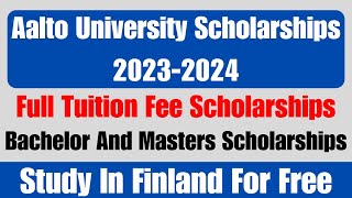 100 Full Tuition Aalto University Scholarships In Finland For International Students 20232024 [upl. by Einehpets]