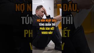 Nợ nần ngập đầu túng quẫn thì phải xem hết video này [upl. by Giacomo]