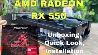 AMD RADEON RX 550 2GB4GB  Unboxing Installation and Quick Look PowerColor Red Dragon [upl. by Broeker357]