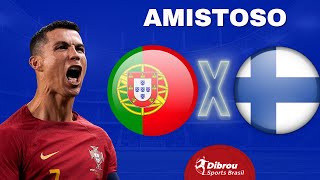 PORTUGAL X FINLÂNDIA AO VIVO  AMISTOSO INTERNACIONAL  PRÉ EUROCOPA  NARRAÇÃO [upl. by Mulac]