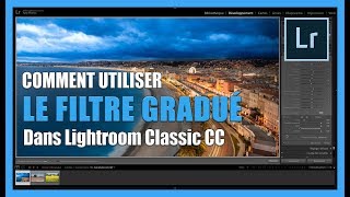 Comment utiliser le Filtre Gradué dans Lightroom TUTOPHOTOS [upl. by Raynell]