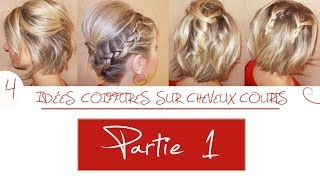 ➳ 4 idées coiffures sur cheveux courts  Partie 1  LA Hairstyle Inspiration [upl. by Idonna]