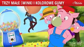 Trzy Małe Świnki i Kolorowe Gumy 🐷  Bajki po Polsku  Bajka i opowiadania na Dobranoc  Kreskówka [upl. by Barbabas]