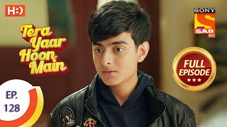 Tera Yaar Hoon Main  Ep 128  Full Episode  24th February 2021 [upl. by Cordi]