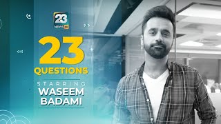 23 Questions with Waseem Badami [upl. by Halonna]