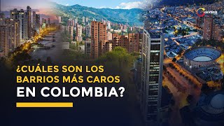 Conoce los barrios más caros de Colombia  Vida y estilo [upl. by Good19]