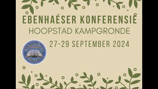 Ebenhaeser Konferensie  September 2024  Albert Potgieter Getuienis [upl. by Rip]