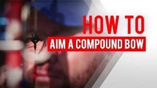 How to aim a compound bow in archery [upl. by Omland]