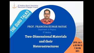 THE GURU TALKS Prof Pramoda Kumar Nayak  TwoDimensional Materials and their Heterostructures [upl. by Ranique]