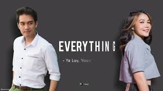 Everything  Ye Lay Yoon Myat Thu [upl. by Parish]