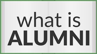 Alumni  meaning of Alumni [upl. by Floria]