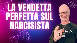 LA VENDETTA PERFETTA SUL NARCISISTA [upl. by Jamilla]