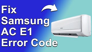 How To Fix The Samsung AC E1 Error Code  Meaning Causes amp Solutions Ultimate Guide [upl. by Hosfmann]