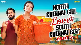 North Chennai Girl Loves South Chennai Boy  Part 2  FtArchana  Tamada Media [upl. by Akeimahs]