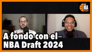 Todo sobre el NBA DRAFT 2024 prospectos sleepers debates y más  Los NBA Freaks [upl. by Waldner]