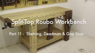 SplitTop Roubo Workbench  Part 11  Shelving Deadman amp Gap Stop [upl. by Yatnahc534]