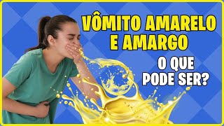 💙VÔMITO AMARELO E AMARGO O que pode ser VOMITAR AMARELADO [upl. by Delia]