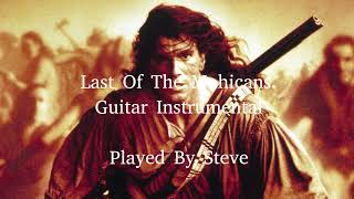 The Last Of The Mohicans  Guitar Instrumental Cover By Steve [upl. by Bonney]