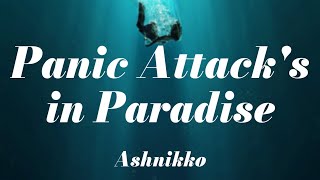 Ashnikko  Panic Attacks in Paradise Lyrics [upl. by Nekal]