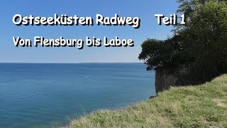 OstseeküstenRadweg Teil 1 Von Flensburg bis Laboe [upl. by Randa]