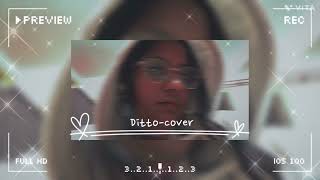 Ditto  cover [upl. by Nosneh97]