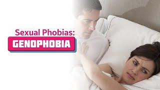 Sexual phobias  GENOPHOBIA [upl. by Frank]