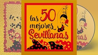 Las 50 Mejores Sevillanas  Más de 3h de Sevillanas Para Bailar [upl. by Ecirtaed715]