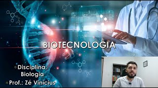 Biotecnologia I  Aula de Biologia  Prof Zé Vinícius [upl. by Odlonra]