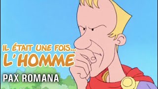 Il était une fois… lHomme  S1É7 ∙ Pax Romana [upl. by Tloh]