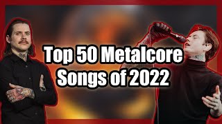 Top 50 Metalcore Songs of 2022 [upl. by Lartnom]