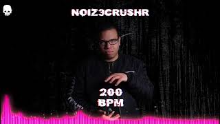 NOIZ3CRUSHR  200 BPM [upl. by Dez186]