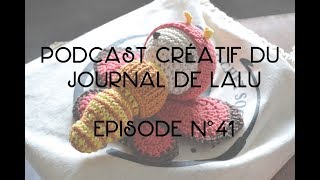 Le Journal de Lalu  Podcast créatif  41 [upl. by Gregor]