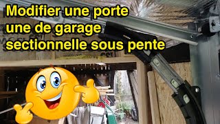 COMMENT MODIFIER UNE PORTE DE GARAGE SECTIONNELLE SOUS PENTE [upl. by Raynell]