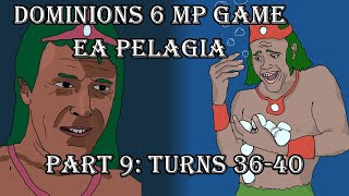 Dominions 6  MP Game EA Pelagia  Part 9 Turns 3640 [upl. by Pantheas]