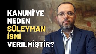 Kanuniye Neden Süleyman İsmi Verilmiştir [upl. by Tal502]