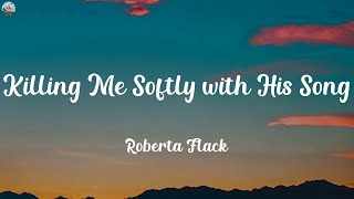 Roberta Flack  Killing Me Softly with His Song Lyrics [upl. by Arhsub]