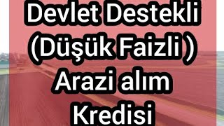 Ziraat bankası sübvansiyonlu arazi alım kredisi [upl. by Franciskus]