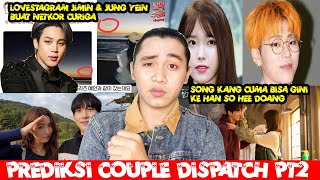 JIMIN JUNG YE IN DATING amp IU ZICO  PREDIKSI COUPLE DISPATCH IDOL amp ARTIS KOREA PART2 [upl. by Saxe]