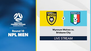 NPL Men Round 18  Wynnum Wolves vs Brisbane City [upl. by Dirk]