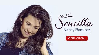 Sencilla  Nancy Ramírez  Video Clip Oficial  ¡¡NUEVO [upl. by Pool]