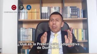 QUÉ ES LA PRESCRIPCIÓN ADQUISITIVA DE DOMINIO [upl. by Yoreel]