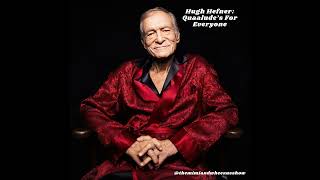 Hugh Hefner Quaaludes For Everyone [upl. by Ardeth]