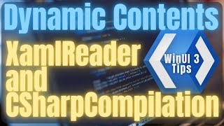 WinUI 3  Dynamic Contents  XamlReader  CSharpCompilation  WinAppSDK  XAML  C  NET  UWP [upl. by Llennod]