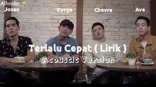 Ave Chevra  Dyrga  Jovan Terlalu Cepat  Lirik [upl. by Anitnauq]