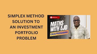 17 Simplex Method Solution to an Investment Portfolio Problem [upl. by Cirderf950]