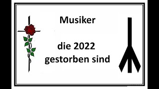 Musikerin und Musiker die 2022 gestorben sind [upl. by Hnirt]