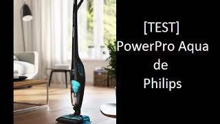 TEST PowerPro Aqua de Philips laspirateur 2 en 1 [upl. by Sarchet117]