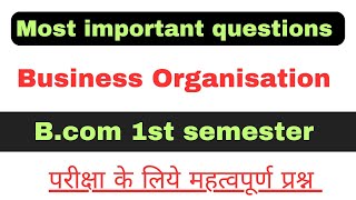 Bcom 1st semester Business organisation महत्वपूर्ण प्रश्न  Business organisation paper [upl. by Anesuza]