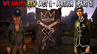 Ive Become A Downer  We Happy Few Act 1  Arthur Part 1 [upl. by Ajile52]