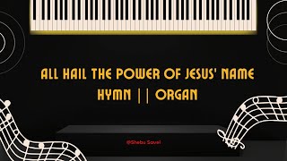 All Hail the Power of Jesus Name  Hymn  Organ [upl. by Lugo]